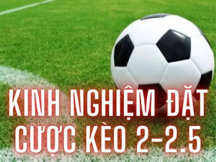 Khám Phá Bí Quyết Thắng Lớn Với Kèo 2.25 Trong Bóng Đá