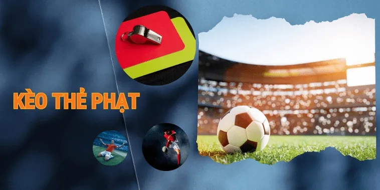 Khám Phá Kèo Thẻ Phạt: Nghệ Thuật Cá Cược Bóng Đá Mới 2 Khám Phá Kèo Thẻ Phạt: Nghệ Thuật Cá Cược Bóng Đá Mới