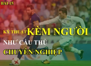 Khám Phá Bí Quyết Kèm Người Trong Bóng Đá 5 Người: Chiến Thuật Vượt Trội
