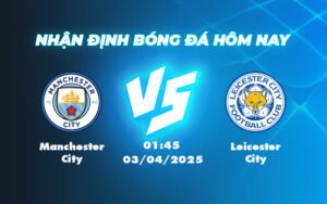 manchester city leicester city 03 04 ngoai hang anh